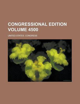 Book cover for Congressional Edition Volume 4500