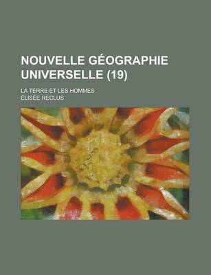 Book cover for Nouvelle Geographie Universelle; La Terre Et Les Hommes (19)