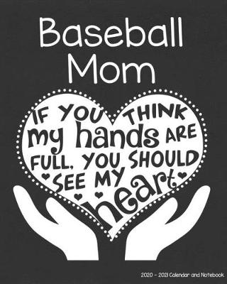 Book cover for Baseball Mom 2020-2021 Calendar and Notebook