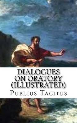 Book cover for Dialogues on Oratory (Illustrated)