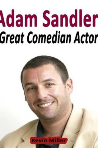 Cover of Adam Sandler: Great Comedian Actor