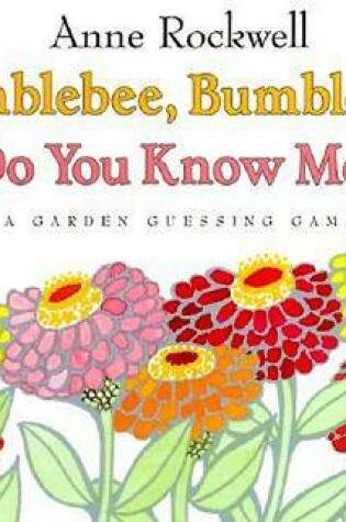 Cover of Bumblebee, Bumblebee, Do You Know Me?