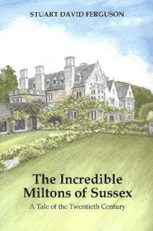 Cover of The Incredible Miltons of Sussex