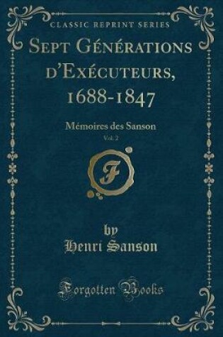 Cover of Sept Générations d'Exécuteurs, 1688-1847, Vol. 2