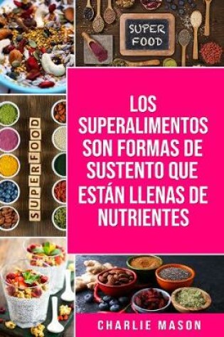 Cover of Libro de Cocina de Superalimentos En español/ Superfood Cookbook In Spanish : Recetas de Superalimentos Deliciosos y Saludables para comer limpio