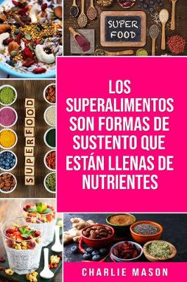 Book cover for Libro de Cocina de Superalimentos En español/ Superfood Cookbook In Spanish : Recetas de Superalimentos Deliciosos y Saludables para comer limpio