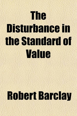 Book cover for The Disturbance in the Standard of Value