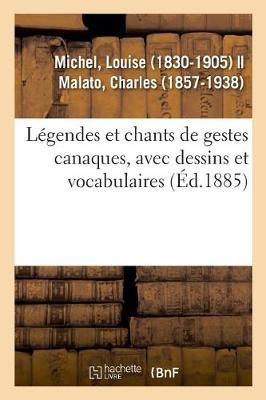 Book cover for Legendes Et Chants de Gestes Canaques, Avec Dessins Et Vocabulaires