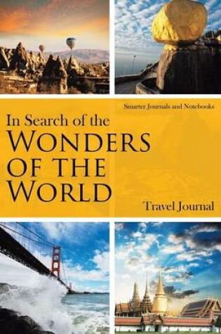 Cover of In Search of the Wonders of the World. Travel Journal