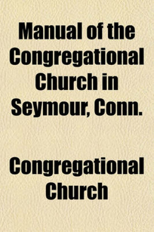 Cover of Manual of the Congregational Church in Seymour, Conn.