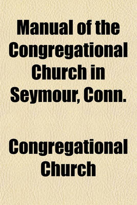 Book cover for Manual of the Congregational Church in Seymour, Conn.