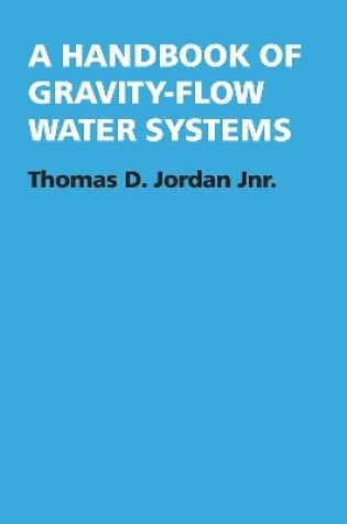 Cover of A Handbook of Gravity-Flow Water Systems