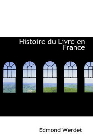 Cover of Histoire Du Livre En France