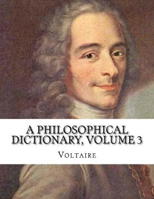 Book cover for A Philosophical Dictionary, Volume 3