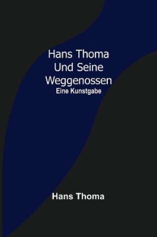 Cover of Hans Thoma und seine Weggenossen