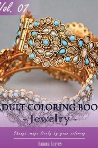 Cover of Jewelry Coloring Book for Stress Relief & Mind Relaxation, Stay Focus Treatment