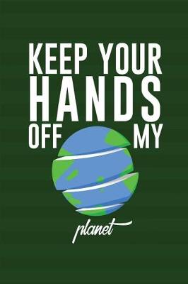 Book cover for Keep Your Hands Off My Planet