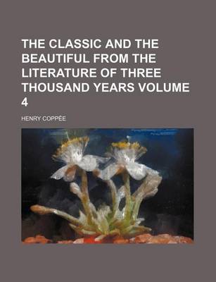 Book cover for The Classic and the Beautiful from the Literature of Three Thousand Years Volume 4