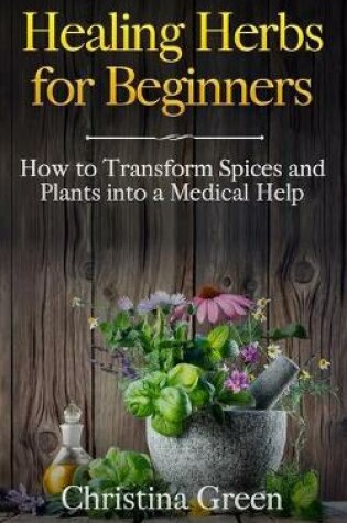 Cover of Healing Herbs for Beginners