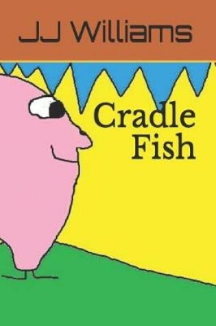 Cover of Cradle Fish