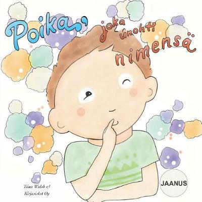 Book cover for Poika, joka unohti nimensä JAANUS