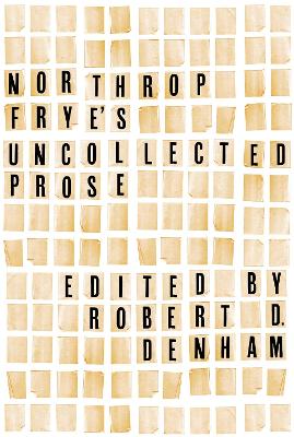 Cover of Northrop Frye's Uncollected Prose