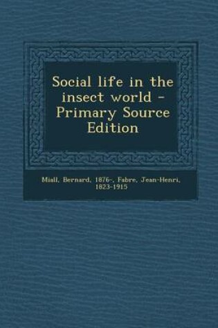 Cover of Social Life in the Insect World - Primary Source Edition
