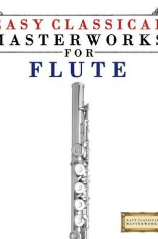 Cover of Easy Classical Masterworks for Flute