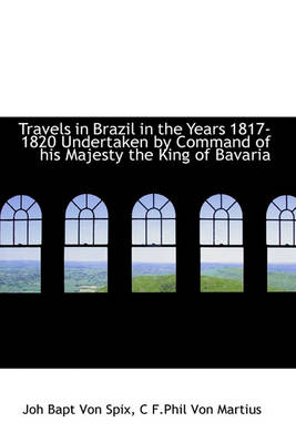 Book cover for Travels in Brazil in the Years 1817-1820 Undertaken by Command of His Majesty the King of Bavaria