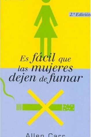 Cover of Es Facil Que Las Mujeres Dejen de Fumar