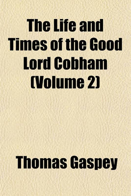 Book cover for The Life and Times of the Good Lord Cobham (Volume 2)