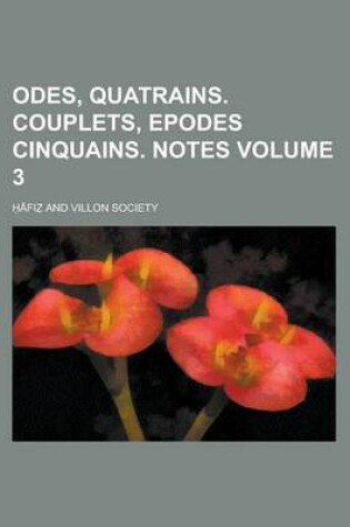 Cover of Odes, Quatrains. Couplets, Epodes Cinquains. Notes Volume 3