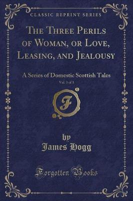 Book cover for The Three Perils of Woman, or Love, Leasing, and Jealousy, Vol. 3 of 3