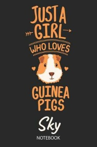 Cover of Just A Girl Who Loves Guinea Pigs - Sky - Notebook