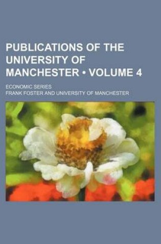 Cover of Publications of the University of Manchester (Volume 4); Economic Series