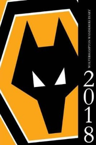 Cover of Wolverhampton Wanderers Diary 2018