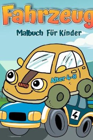 Cover of Fahrzeuge Malbuch fur Kinder im Alter von 4-8