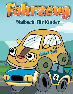 Book cover for Fahrzeuge Malbuch fur Kinder im Alter von 4-8