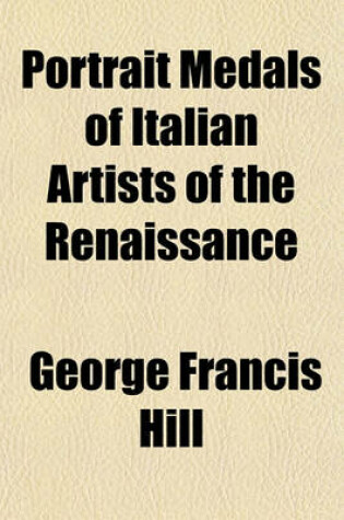 Cover of Portrait Medals of Italian Artists of the Renaissance