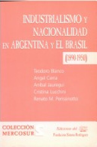 Cover of Industrialismo y Nacionalidad En Argentina y El Brasil 1890-1950