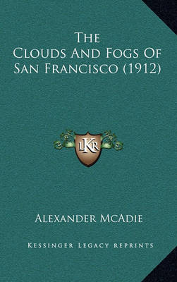 Book cover for The Clouds and Fogs of San Francisco (1912)