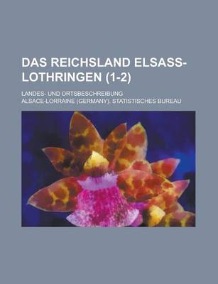 Book cover for Das Reichsland Elsass-Lothringen; Landes- Und Ortsbeschreibung (1-2 )