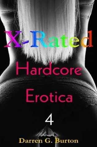 Cover of X-Rated Hardcore Erotica 4