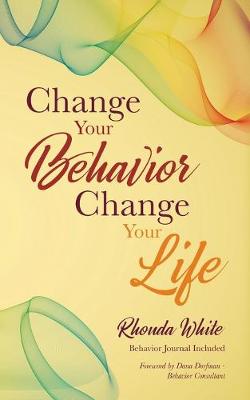 Book cover for Change Your Behavior, Change Your Life