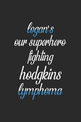 Cover of Logan's our superhero fighting Hodgkin's lymphoma