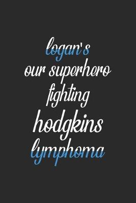 Book cover for Logan's our superhero fighting Hodgkin's lymphoma