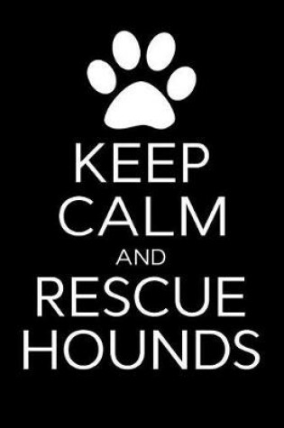 Cover of Keep Calm and Rescue Hounds