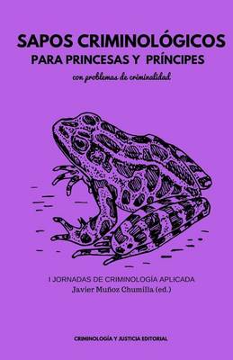 Book cover for Sapos Criminol gicos Para Princesas Y Pr ncipes Con Problemas de Criminalidad