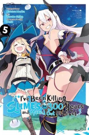 Cover of I've Been Killing Slimes for 300 Years and Maxed Out My Level, Vol. 5 (manga)