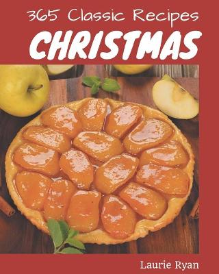 Book cover for 365 Classic Christmas Recipes